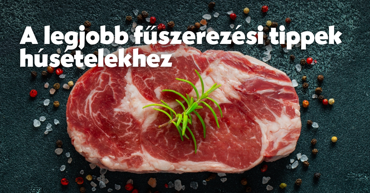 A legjobb fűszerezési tippek húsételekhez