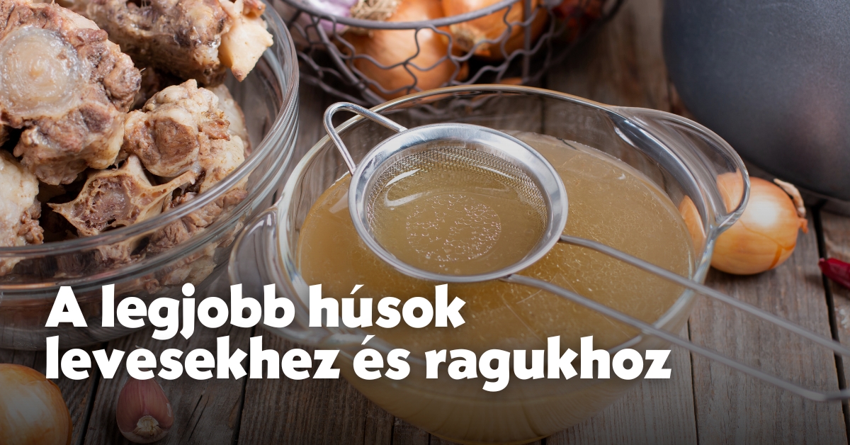 A legjobb húsok levesekhez és ragukhoz