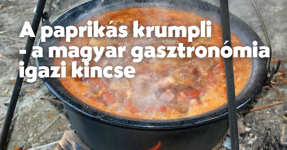 A paprikás krumpli a magyar gasztronómia kincse